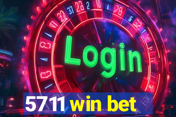 5711 win bet